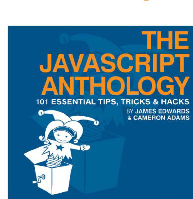 خرید و دانلود نسخه کامل کتاب The JavaScript Anthology: 101 Essential Tips, Tricks & Hacks