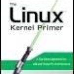 خرید و دانلود نسخه کامل کتاب The Linux Kernel Primer: A Top-Down Approach for x86 and PowerPC Architectures