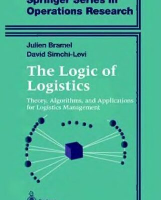 خرید و دانلود نسخه کامل کتاب The Logic of Logistics : Theory, Algorithms, and Applications for Logistics Management