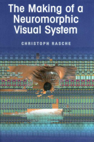 خرید و دانلود نسخه کامل کتاب The Making of a Neuromorphic Visual System_686e64337668b.jpeg خرید و دانلود نسخه کامل کتاب The Making of a Neuromorphic Visual System