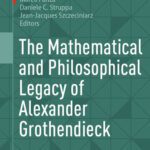 خرید و دانلود نسخه کامل کتاب The Mathematical and Philosophical Legacy of Alexander Grothendieck