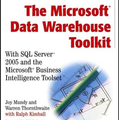 خرید و دانلود نسخه کامل کتاب The MicrosoftData Warehouse Toolkit: With SQL Server2005 and the MicrosoftBusiness Intelligence Toolset