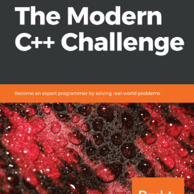 خرید و دانلود نسخه کامل کتاب The Modern C++ Challenge: Become an expert programmer by solving real-world problems