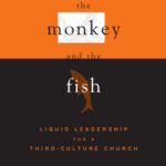 خرید و دانلود نسخه کامل کتاب The Monkey and the Fish: Liquid Leadership for a Third-Culture Church (Leadership Network Innovation Series)