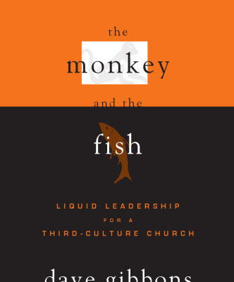 خرید و دانلود نسخه کامل کتاب The Monkey and the Fish: Liquid Leadership for a Third-Culture Church (Leadership Network Innovation Series)
