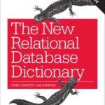 خرید و دانلود نسخه کامل کتاب The New Relational Database Dictionary: Terms, Concepts, and Examples