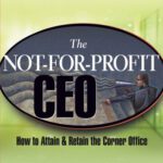 خرید و دانلود نسخه کامل کتاب The Not-for-Profit CEO: How to Attain and Retain the Corner Office