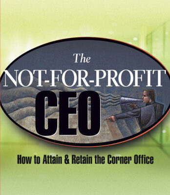 خرید و دانلود نسخه کامل کتاب The Not-for-Profit CEO: How to Attain and Retain the Corner Office