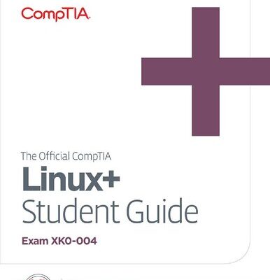 خرید و دانلود نسخه کامل کتاب The Official CompTIA Linux+ Student Guide (Exam XK0-004)