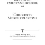 خرید و دانلود نسخه کامل کتاب The Official Parent’s Sourcebook on Childhood Medulloblastoma: A Revised and Updated Directory for the Internet Age