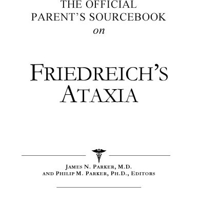 خرید و دانلود نسخه کامل کتاب The Official Parent’s Sourcebook on Friedreich’s Ataxia: A Revised and Updated Directory for the Internet Age
