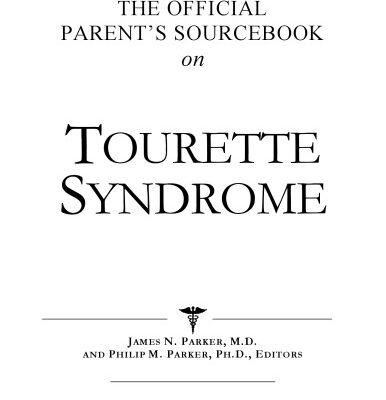 خرید و دانلود نسخه کامل کتاب The Official Parent’s Sourcebook on Tourette Syndrome: A Revised and Updated Directory for the Internet Age