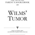 خرید و دانلود نسخه کامل کتاب The Official Parent’s Sourcebook on Wilms’ Tumor: A Revised and Updated Directory for the Internet Age