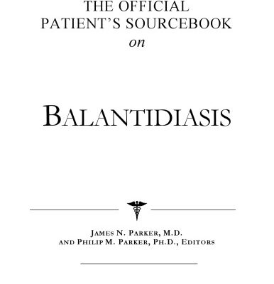 خرید و دانلود نسخه کامل کتاب The Official Patient’s Sourcebook on Balantidiasis: A Revised and Updated Directory for the Internet Age