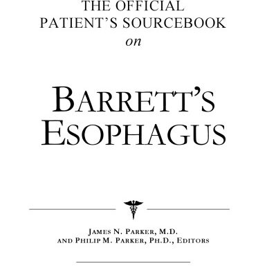 خرید و دانلود نسخه کامل کتاب The Official Patient’s Sourcebook on Barrett’s Esophagus: A Revised and Updated Directory for the Internet Age