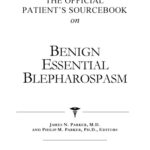 خرید و دانلود نسخه کامل کتاب The Official Patient’s Sourcebook on Benign Essential Blepharospasm: A Revised and Updated Directory for the Internet Age