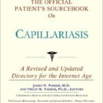 خرید و دانلود نسخه کامل کتاب The Official Patient’s Sourcebook on Capillariasis: A Revised and Updated Directory for the Internet Age