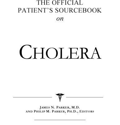خرید و دانلود نسخه کامل کتاب The Official Patient’s Sourcebook on Cholera: A Revised and Updated Directory for the Internet Age