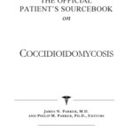 خرید و دانلود نسخه کامل کتاب The Official Patient’s Sourcebook on Coccidioidomycosis: A Revised and Updated Directory for the Internet Age