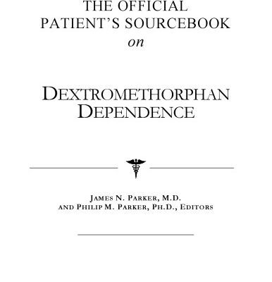 خرید و دانلود نسخه کامل کتاب The Official Patient’s Sourcebook on Dextromethorphan Dependence: A Revised and Updated Directory for the Internet Age