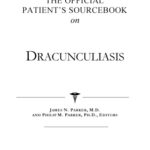 خرید و دانلود نسخه کامل کتاب The Official Patient’s Sourcebook on Dracunculiasis: A Revised and Updated Directory for the Internet Age