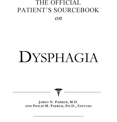 خرید و دانلود نسخه کامل کتاب The Official Patient’s Sourcebook on Dysphagia: A Revised and Updated Directory for the Internet Age