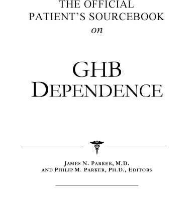 خرید و دانلود نسخه کامل کتاب The Official Patient’s Sourcebook on Ghb Dependence: A Revised and Updated Directory for the Internet Age