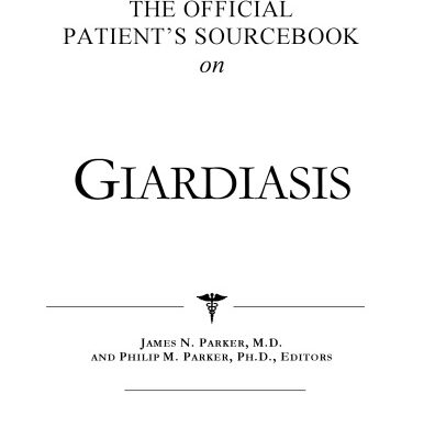 خرید و دانلود نسخه کامل کتاب The Official Patient’s Sourcebook on Giardiasis: A Revised and Updated Directory for the Internet Age