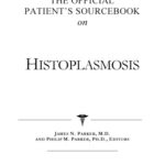 خرید و دانلود نسخه کامل کتاب The Official Patient’s Sourcebook on Histoplasmosis: A Revised and Updated Directory for the Internet Age