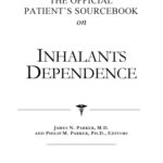 خرید و دانلود نسخه کامل کتاب The Official Patient’s Sourcebook on Inhalants Dependence: A Revised and Updated Directory for the Internet Age