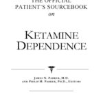 خرید و دانلود نسخه کامل کتاب The Official Patient’s Sourcebook on Ketamine Dependence: A Revised and Updated Directory for the Internet Age