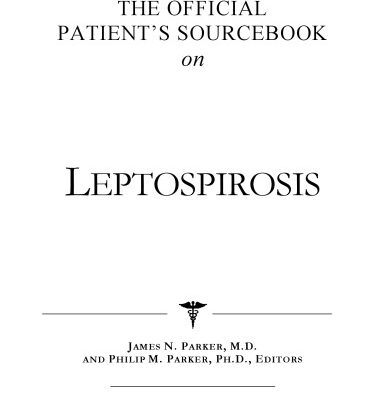 خرید و دانلود نسخه کامل کتاب The Official Patient’s Sourcebook on Leptospirosis: A Revised and Updated Directory for the Internet Age