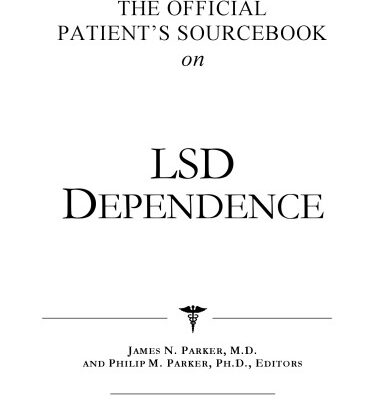 خرید و دانلود نسخه کامل کتاب The Official Patient’s Sourcebook on Lsd Dependence: A Revised and Updated Directory for the Internet Age