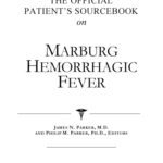 خرید و دانلود نسخه کامل کتاب The Official Patient’s Sourcebook on Marburg Hemorrhagic Fever: A Revised and Updated Directory for the Internet Age
