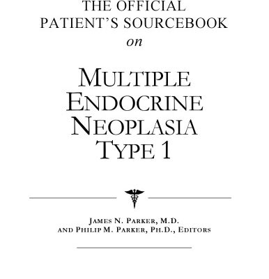خرید و دانلود نسخه کامل کتاب The Official Patient’s Sourcebook on Multiple Endocrine Neoplasia Type 1: A Revised and Updated Directory for the Internet Age