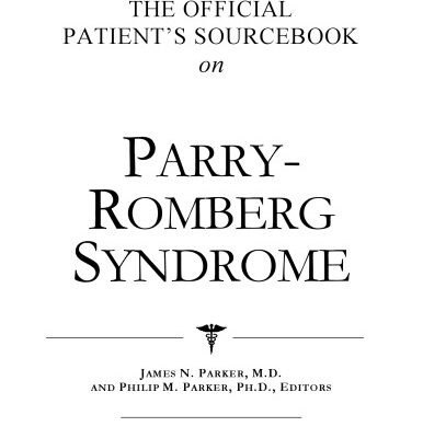 خرید و دانلود نسخه کامل کتاب The Official Patient’s Sourcebook on Parry-Romberg Syndrome: A Revised and Updated Directory for the Internet Age