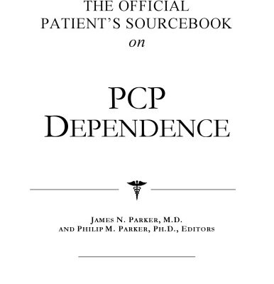خرید و دانلود نسخه کامل کتاب The Official Patient’s Sourcebook on Pcp Dependence: A Revised and Updated Directory for the Internet Age