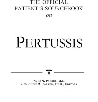 خرید و دانلود نسخه کامل کتاب The Official Patient’s Sourcebook on Pertussis: A Revised and Updated Directory for the Internet Age