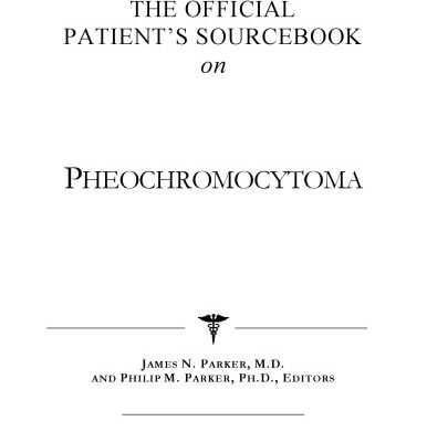 خرید و دانلود نسخه کامل کتاب The Official Patient’s Sourcebook on Pheochromocytoma: A Revised and Updated Directory for the Internet Age