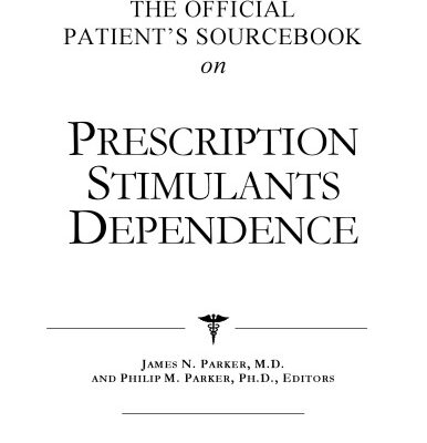 خرید و دانلود نسخه کامل کتاب The Official Patient’s Sourcebook on Prescription Stimulants Dependence: A Revised and Updated Directory for the Internet Age