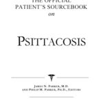خرید و دانلود نسخه کامل کتاب The Official Patient’s Sourcebook on Psittacosis: A Revised and Updated Directory for the Internet Age