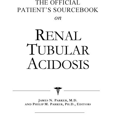 خرید و دانلود نسخه کامل کتاب The Official Patient’s Sourcebook on Renal Tubular Acidosis: A Directory for the Internet Age
