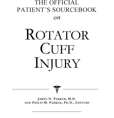 خرید و دانلود نسخه کامل کتاب The Official Patient’s Sourcebook on Rotator Cuff Injury: A Revised and Updated Directory for the Internet Age