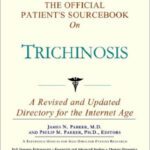 خرید و دانلود نسخه کامل کتاب The Official Patient’s Sourcebook on Trichinosis: A Revised and Updated Directory for the Internet Age