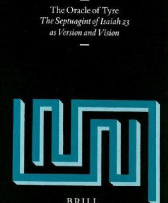 خرید و دانلود نسخه کامل کتاب The Oracle of Tyre: The Septuagint of Isaiah Xxiii As Version and Vision (Supplements to Vetus Testamentum)