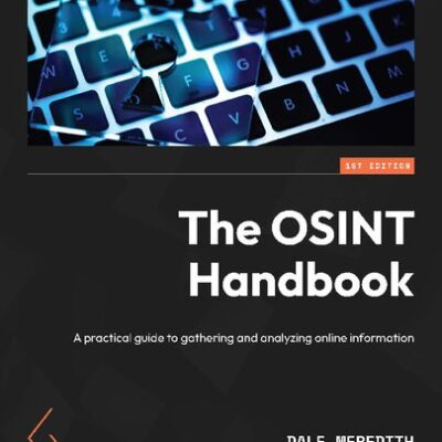 خرید و دانلود نسخه کامل کتاب The OSINT Handbook: A practical guide to gathering and analyzing online information