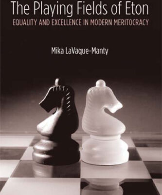 خرید و دانلود نسخه کامل کتاب The Playing Fields of Eton: Equality and Excellence in Modern Meritocracy