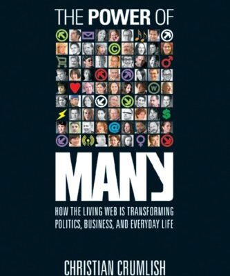 خرید و دانلود نسخه کامل کتاب The Power of Many: How the Living Web Is Transforming Politics, Business, and Everyday Life