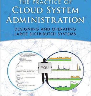 خرید و دانلود نسخه کامل کتاب The Practice of Cloud System Administration: Designing and Operating Large Distributed Systems