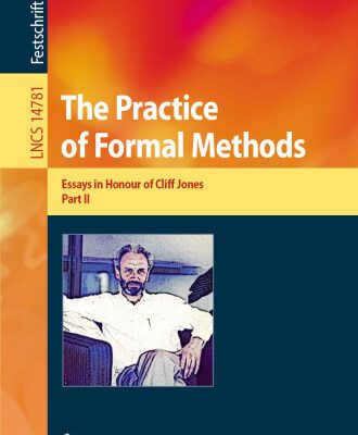 خرید و دانلود نسخه کامل کتاب The Practice of Formal Methods: Essays in Honour of Cliff Jones, Part II